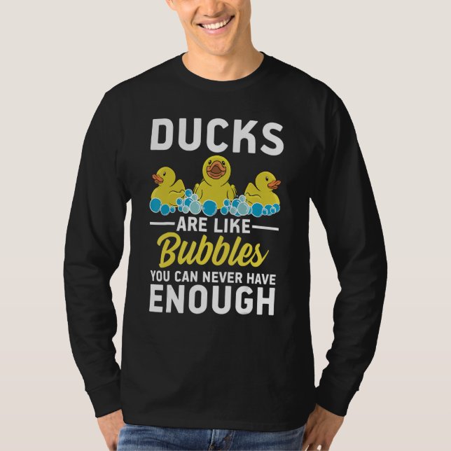 Rubber Ducks are like bubbles you can never have e T-Shirt (Vorderseite)