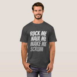 Ruck me maul me machen mich zu Rugby-Spaß T-Shirt