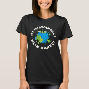 Rückblick auf den Klimawandel Nein danke T-Shirt
