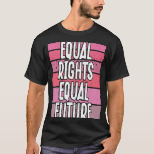Rückdruck Gleichberechtigung für die Zukunft Femin T-Shirt