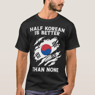Rückdruck halb Koreanisch ist besser als kein Kore T-Shirt