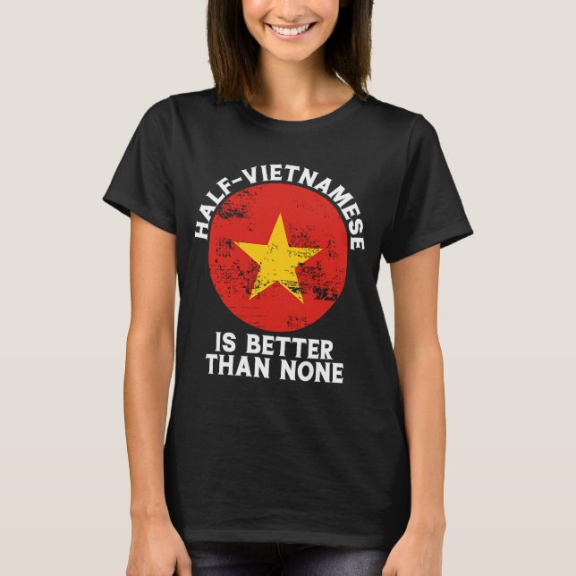 Rückdruck halb Vietnamesisch ist besser als kein V T-Shirt (Vorderseite)