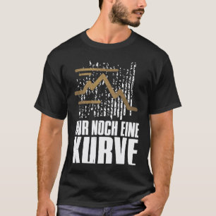 Rückendruck Nur noch eine Kurve Wandern und im Fre T-Shirt