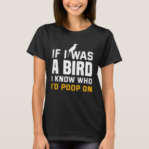 Rückendruck Wenn ich ein Vogel wäre, wüsste ich, w T-Shirt