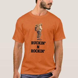 Ruckin' N Rockin' für die Rucksackwanderung T-Shirt