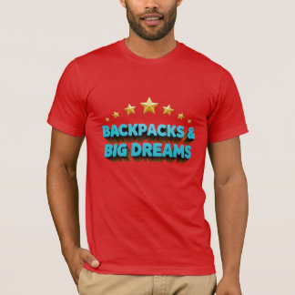 Rucksäcke & Große Träume Motivationszitat T-Shirt