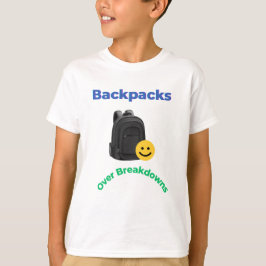 Rucksäcke statt Zusammenbrüche | Lustiger Schul-T- T-Shirt