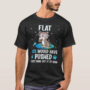 Rückseitendruck, wenn die Erde flach wäre, Katzen T-Shirt
