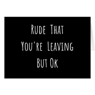 Rude, dass du Verlasse, aber ok - Funny New Job,