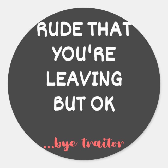 Rude, dass du Verlasse, Viel Glück finden besser Runder Aufkleber (Vorderseite)