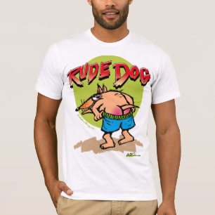 Rude Dog T - Shirt