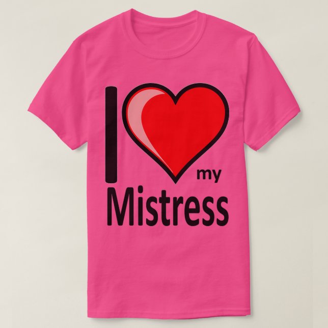 Rude I Liebe Meine Mistress Merchandise Secret San T-Shirt (Design vorne)