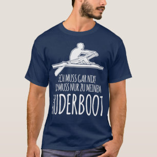 Ruderboot Ruderrower Sprichwort T-Shirt