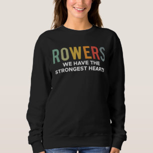Ruderer Wir haben die stärksten Herzen Sweatshirt