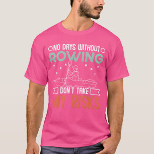Ruderer zeige mir deine Rudern Fähigkeiten rudern T-Shirt