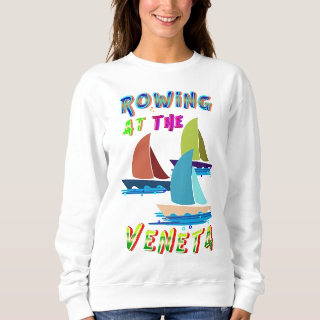 Rudern an der Veneta Sweatshirt (Vorderseite)