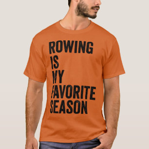 Rudern ist mein Lieblingssport Unglaublich witzig T-Shirt