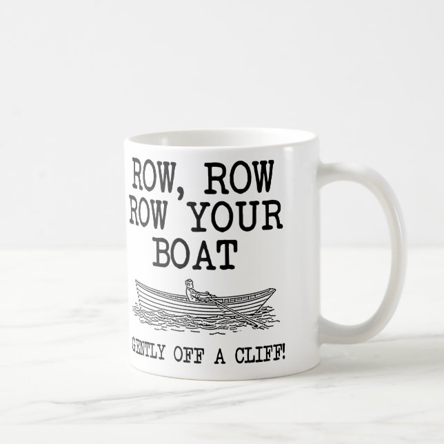Rudern Sie Ihr Boot von einem Cliff Funny Mug oder Kaffeetasse (Rechts)