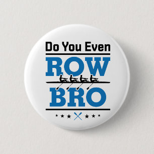 Ruderturm der Crew Sie sogar Row Bro Button