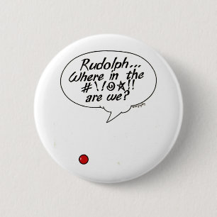 Rudolph… Wo in #!! @☆!! sind wir? Knopf Button