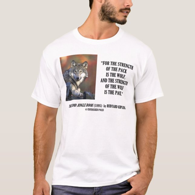 Rudyards- Kiplingstärke des Satz-Wolf-Zitats T-Shirt (Vorderseite)