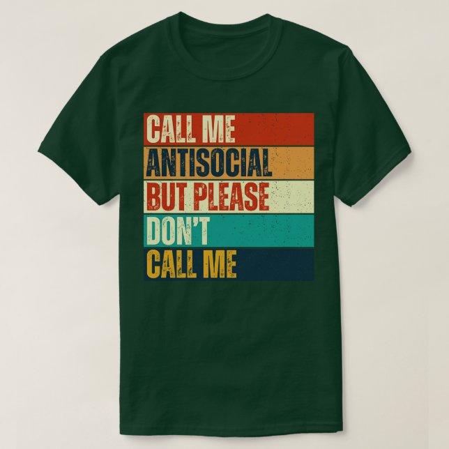Ruf mich antisozial an, aber bitte ruf mich lustig T-Shirt (Design vorne)