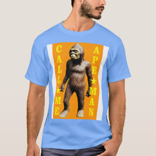 Ruf mich Ape Man T-Shirt