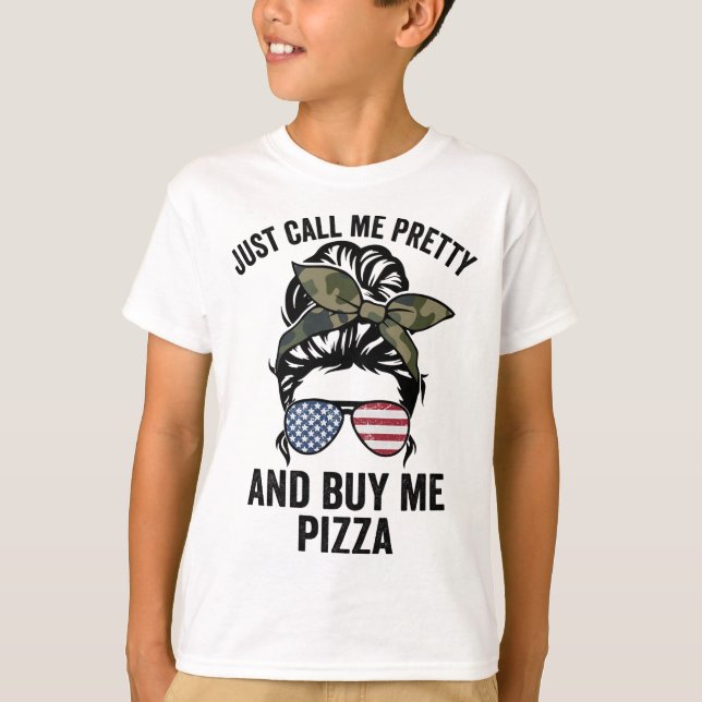 Ruf mich einfach Hübsch an und kaufe mir Pizza Fun T-Shirt (Vorderseite)