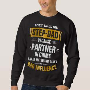 Ruf mich Step Vater Partner in Crime zum Vatertag Sweatshirt