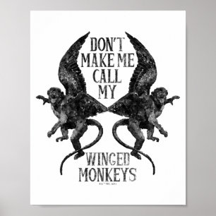 Ruf nicht meine geflügelten Affen Poster