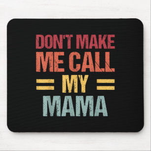 Ruf nicht meine Mama Funny Kind Kinder Mütter Mousepad