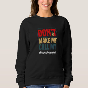 Ruf nicht meine Oma an  Familienhumor Sweatshirt
