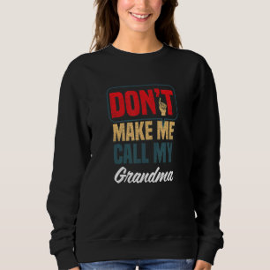 Ruf nicht meine Oma an Familienhumor Verwandte Sweatshirt