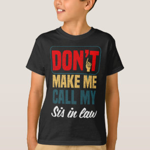Ruf nicht meine Schwägerin an Familien Humor  T-Shirt