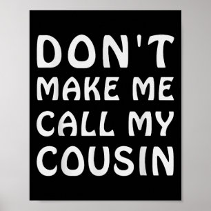 Ruf nicht meinen Cousin Funny Cousins Crew Si Poster