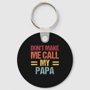 Ruf nicht meinen Papa an Lustiges Kind Vatertag  Schlüsselanhänger