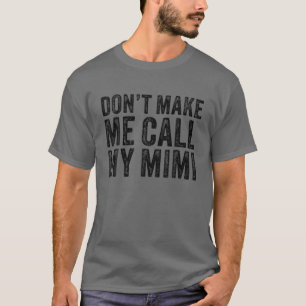 Ruf nicht Mimi Oma Mama an Lustig Vintage T-Shirt