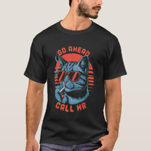 Ruf ruhig die Personalabteilung an Lustiger Arbeit T-Shirt