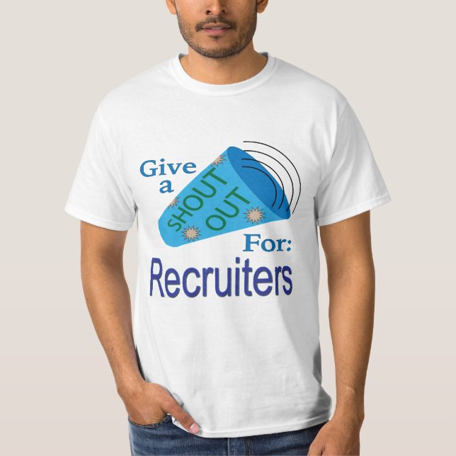 Rufen für Recruiter T-Shirt (Vorderseite)