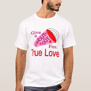 Rufen für wahre Liebe T-Shirt