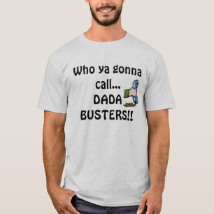 Rufen Sie an, das das ya, das geht,… DADA KERLE  T-Shirt