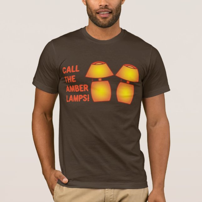 Rufen Sie die Amber Lampen! T-Shirt (Vorderseite)