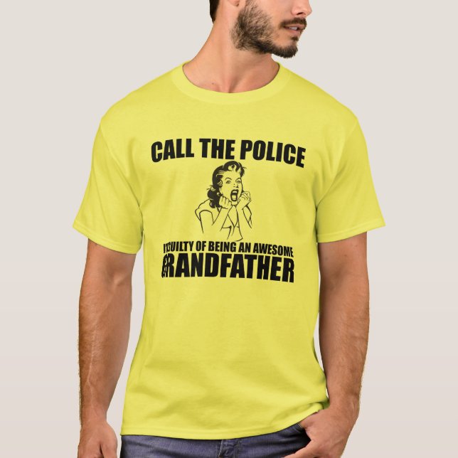 RUFEN Sie DIE POLIZEI an, die ich EIN GROSSVATER T-Shirt (Vorderseite)