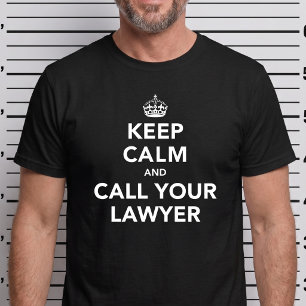 Rufen Sie Ihren Anwalt-T - Shirt an, um Ruhe Behal