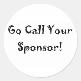 Rufen Sie Ihren Sponsor an Runder Aufkleber