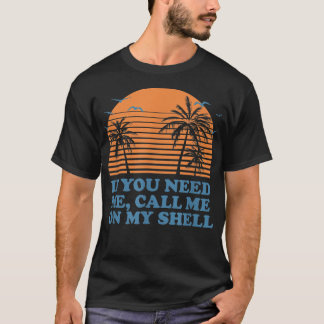 Rufen Sie mich an meiner Muschel Friends Beach Bud T-Shirt