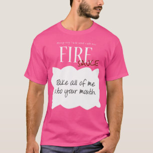 Rufen Sie mich an und rufen Sie mich Feuersauer Ta T-Shirt