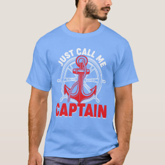 Rufen Sie mich Captain Boating Sailor Anchor Boa a T-Shirt