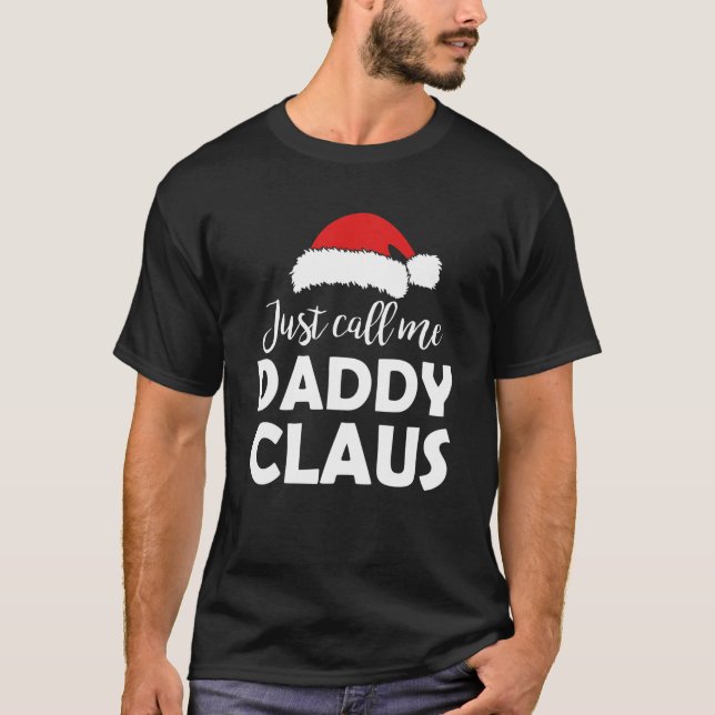 Rufen Sie mich Daddy Claus Weihnachts-Sprichwort-F T-Shirt (Vorderseite)