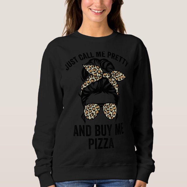 Rufen Sie mich einfach Hübsch an und kaufen Sie mi Sweatshirt (Vorderseite)